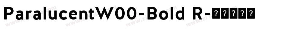 ParalucentW00-Bold R字体转换